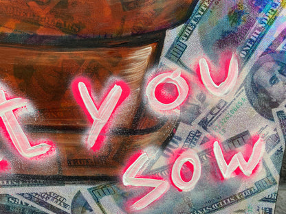 you reap what you sow